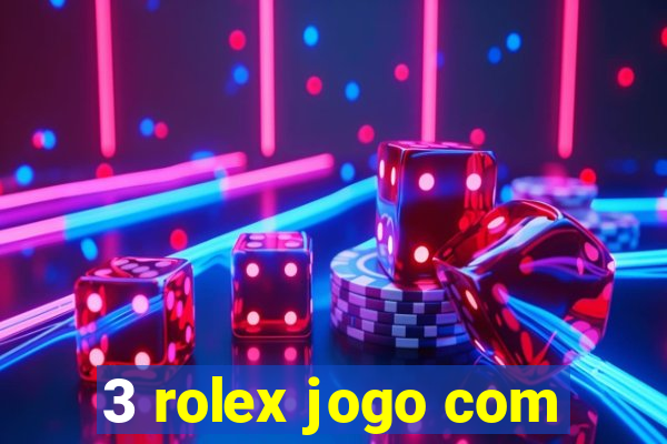 3 rolex jogo com